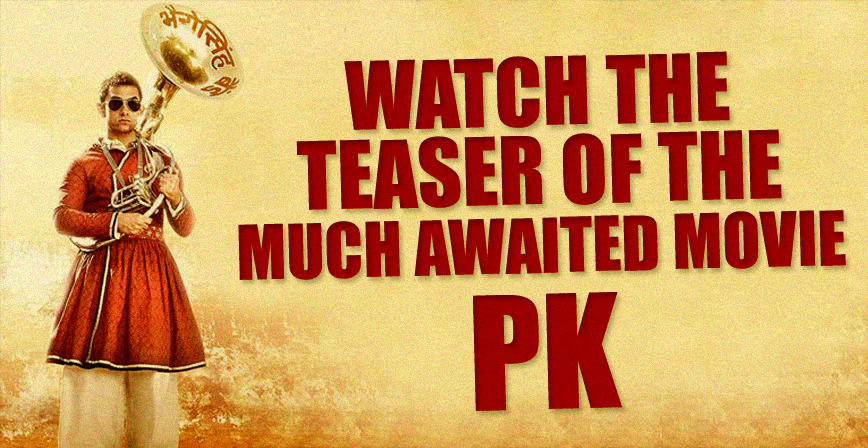 Teaser Of The Much Awaited Movie "PK" RVCJ Media