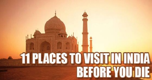 11 Places To Visit In India Before You Die RVCJ Media