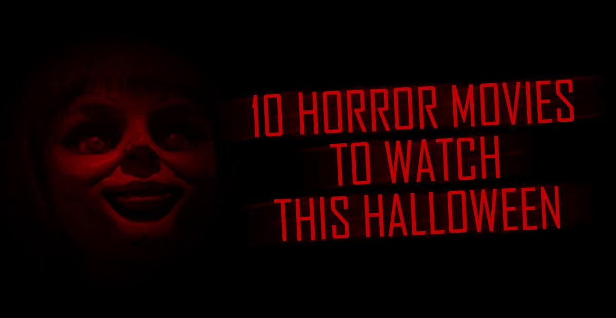 10 Horror Movies To Watch This Halloween RVCJ Media