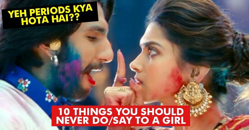 10 Things You Should Never Do/Say To A Girl RVCJ Media