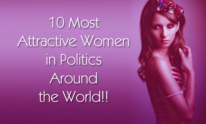 10 Most Attractive Women In Politics Around the World!! RVCJ Media
