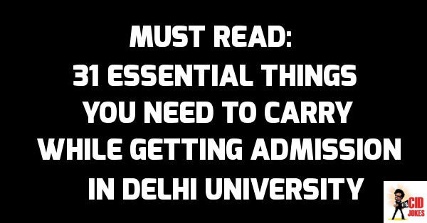 31 Essential Things You Need To Carry While Getting Admission In DU RVCJ Media