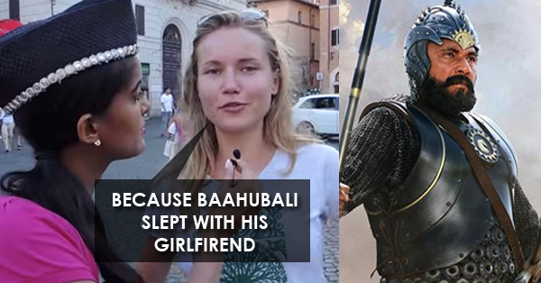 This Indian Girl Went To Italy To Ask Foreigners Why Katappa Killed Baahubali. Replies She Got Are Hilarious RVCJ Media
