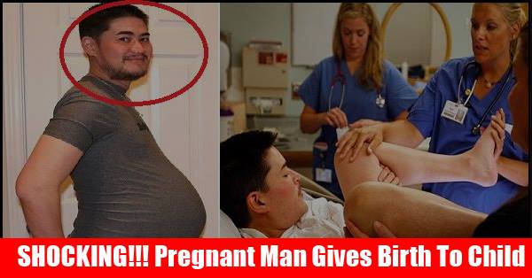 Shocking - Check Out How This MAN Gave Birth To A Baby Boy RVCJ Media