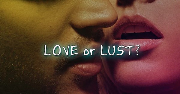 Are You In Love Or Lust? This Video Helps You Understand RVCJ Media