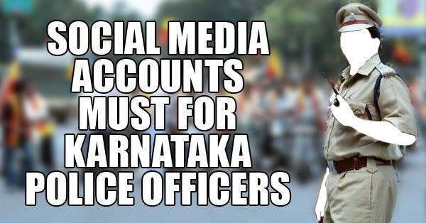 Social Media Accounts Must For Karnataka Police Officers RVCJ Media
