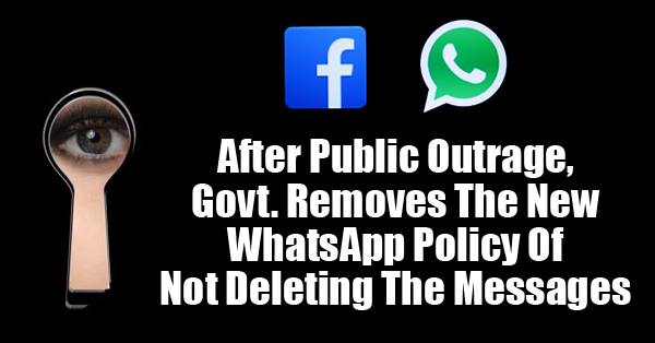 After Public Outrage, Govt. Removes The New WhatsApp Policy Of Not Deleting The Messages RVCJ Media