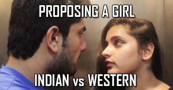 Watch This Hilarious Video On The Difference Between Indian Guy & Western Guy Proposing A Girl RVCJ Media