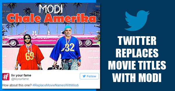 Twitter Surprises Modi With "ReplaceMovieNamesWith'MODI'" Tweets RVCJ Media