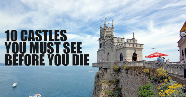 10 Amazing Castles You Cannot Miss To Check Out!! RVCJ Media