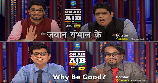 On Air With AIB : First Episode Is Here And Phenomenally Explains Why Be Good? RVCJ Media