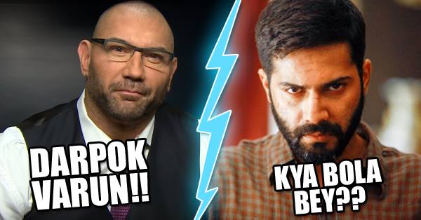 Wrestler Bautista Challenges Varun Dhawan To Prove That He Is Not DARR POK RVCJ Media
