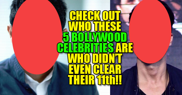 5 Bollywood Celebrities Who Did Not Even Make It To 11th Standard RVCJ Media