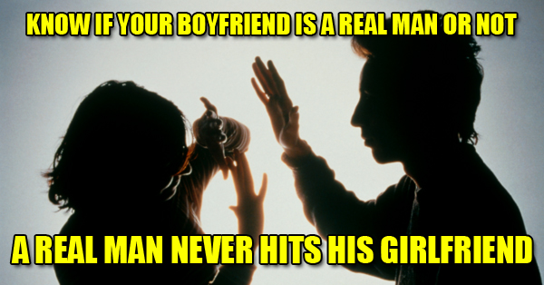 These 10 Signs Will Tell You That Your Boyfriend Is Not A Real Man RVCJ Media