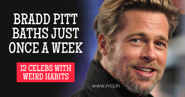12 Famous Celebrities With Some Really Weird Habits RVCJ Media