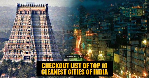 10 Of The Most Cleanest Cities Of India RVCJ Media
