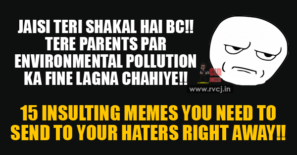 15 Hilarious Insult Memes You Must Send Your Enemies RVCJ Media