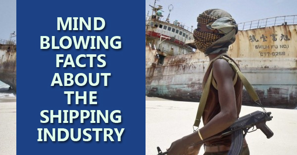 10 Mind Blowing Facts About The Shipping Industry RVCJ Media