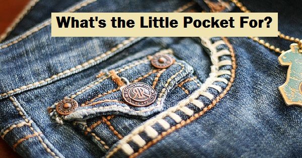 Astonishing Fact : Do You Know Why That Little Pocket Is There In Your Jeans? RVCJ Media