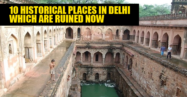 10 Historical Places Of Delhi That Are Now Ruined ! RVCJ Media