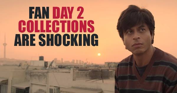 FAN: 2nd Day Collections Of The Movie Prove That SRK Is No More Bollywood King RVCJ Media