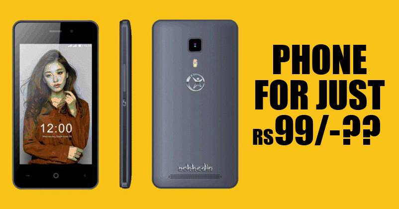 After Freedom 251, Here’s Another Cheap Smartphone Offering! This Time It Is Just At Rs 99!