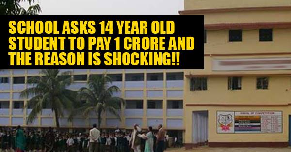 Shocking! This School Demanded A Sum Of 1 Crore From A 14 Year Student! Reason Would Shock You !