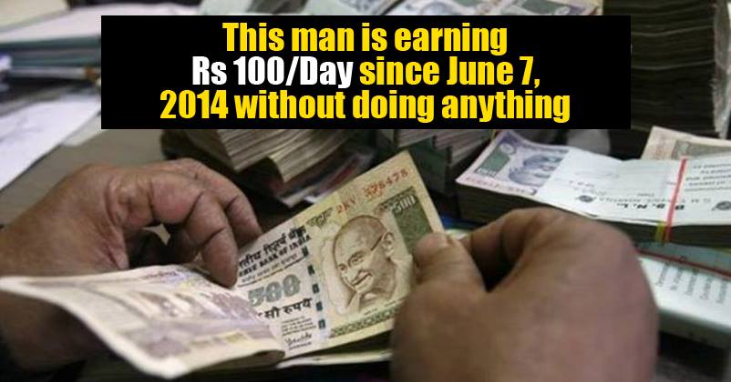 This Man Got Rs 100 Per Day And That Too Without Doing Anything ! Check Out How!
