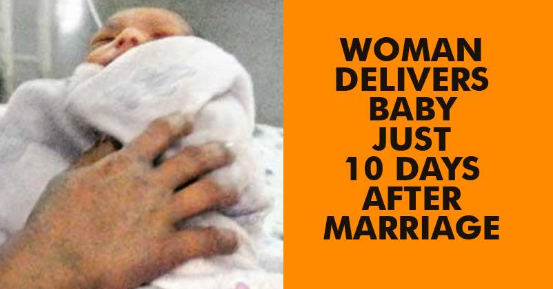 Woman Delivers Baby Boy Just 10 days After Marriage. No She Didn’t Have Any Lover Or Boyfriend Before Marriage!