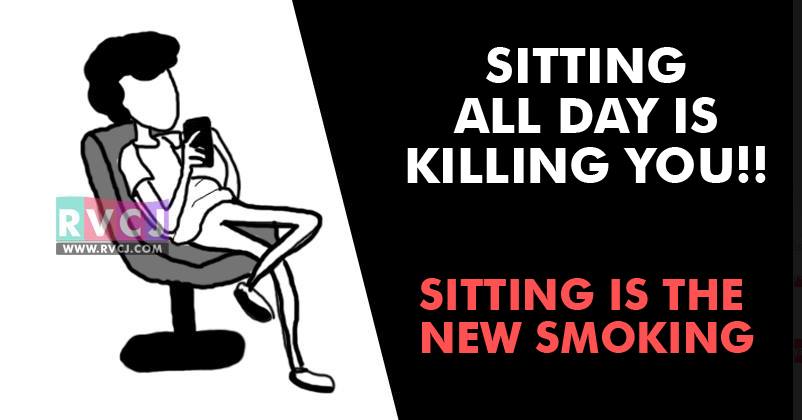 Must Watch! This Is How Sitting Too Much Is Killing You Slowly! RVCJ Media