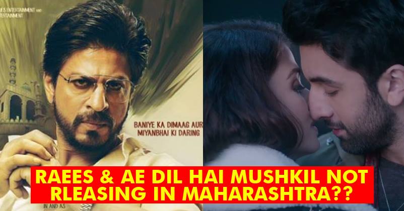 ‘Raees’ & ‘Ae Dil Hai Mushkil’ Won’t Release In Maharashtra? MNS Issued Strict Warnings!