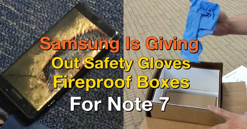 Samsung Is Giving Out Safety Gloves, Fireproof Boxes For Note 7 Returns! RVCJ Media
