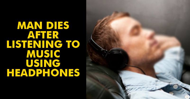 Shocking! This Man Lost His Life While Hearing Music In Headphones! This Is Because…