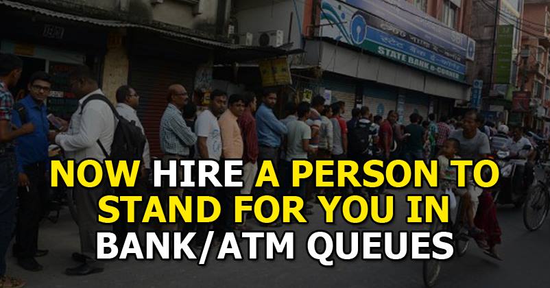 Now You Can Hire A Person To Stand In Bank Queues  At Rs 90 Per Hour! Check It Out…