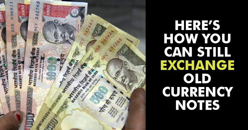 Finally Some Relief Again! Here’s How You Can Get Your Old Currency Notes Exchanged