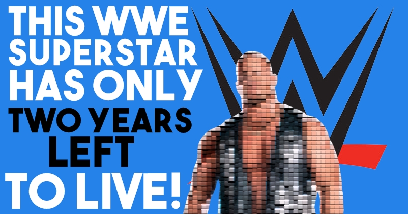 Doctors Have Told This WWE Superstar That He Has Only Two Years Left To Live! RVCJ Media