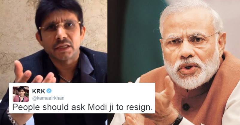 KRK Strikes Once Again! Says People Must Ask Modi To Resign Because He Can’t Run The Country Successfully!