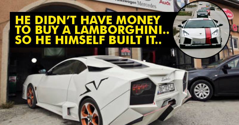 This Man Didn’t Have 10 Crores To Buy A Lamborghini! He Built His Own In Just Rs 23 Lakhs….