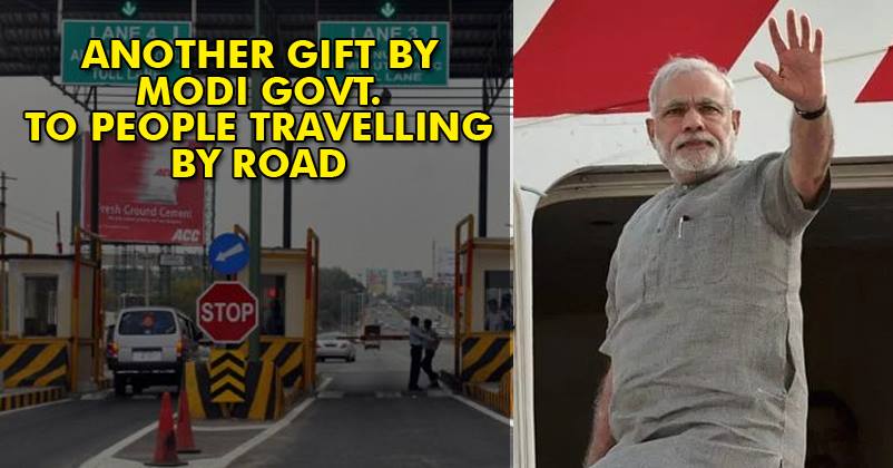 One More Gift By Modi To Common Man! Toll Has Been Suspended Till….
