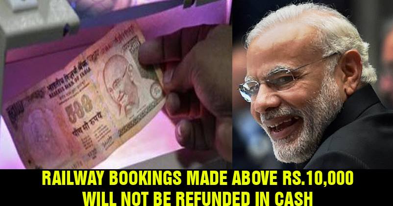 Modi’s New Googly! Refunds For Railway Bookings Above Rs 10,000 Won’t Be Made In Cash!