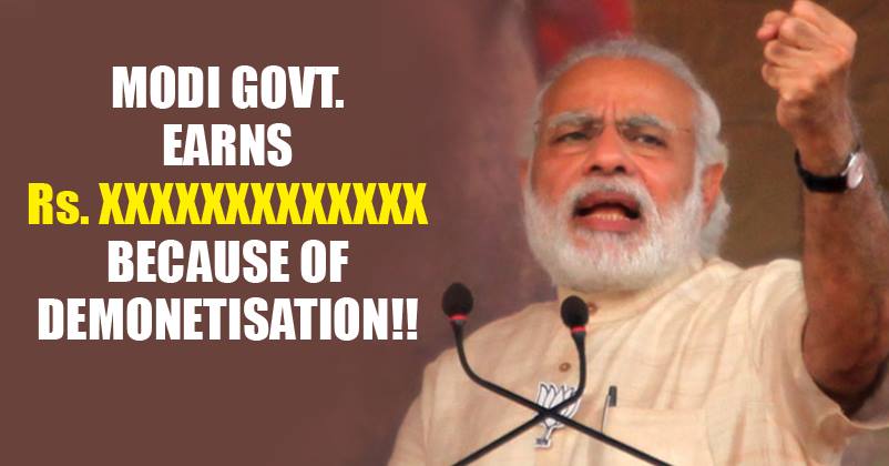 Here’s How Much Profit Government Will Earn With Demonetization! It’s A Huge Amount!