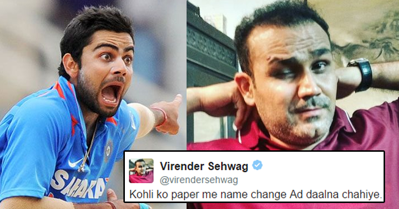 Sehwag Wants Virat Kohli To Change His Name To This & The Reason Is Quite Valid!