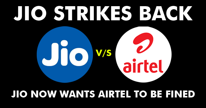 Revenge! Jio Asks TRAI To Impose Penalty On Airtel For Its Misleading Ads & It’s Valid