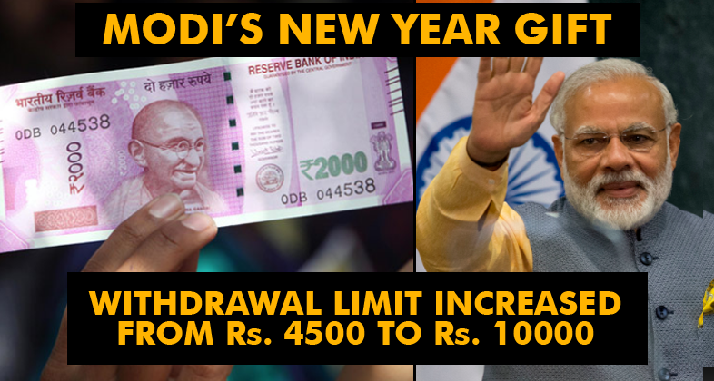 Modi’s New Year Gift! ATM Withdrawal Limit Increased From Rs 4,500 To Rs 10,000!