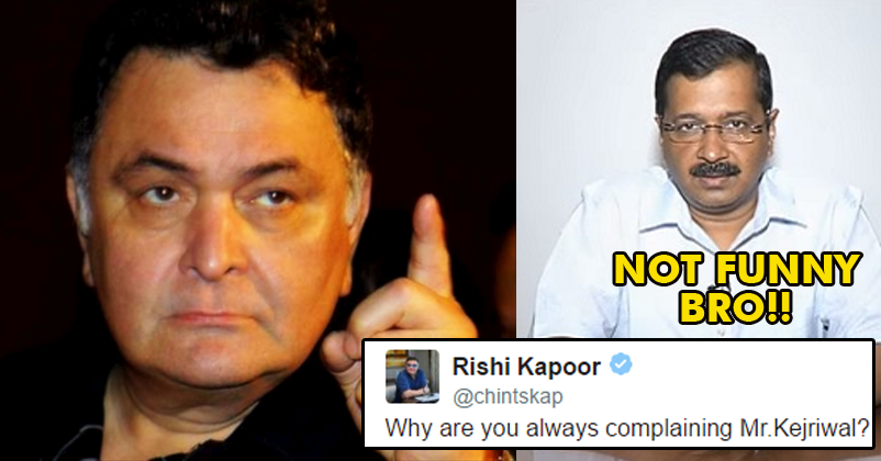 Rishi Kapoor Hates Kejriwal’s Complaints! Mocked Him On Twitter & Named Him…