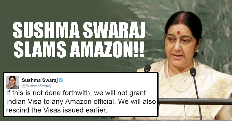 Sushma Swaraj Warned Amazon Officials Of Cancelling Their Visas For A Very Right Reason RVCJ Media