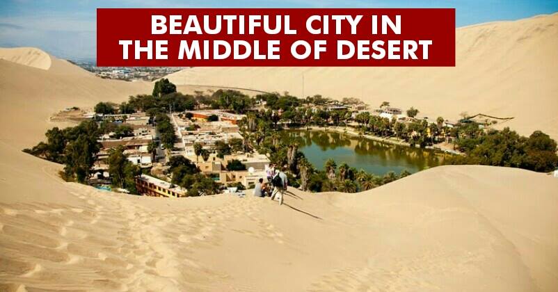 This Beautiful Oasis Desert Town Flourishes In The Middle Of The Driest Place On Earth RVCJ Media