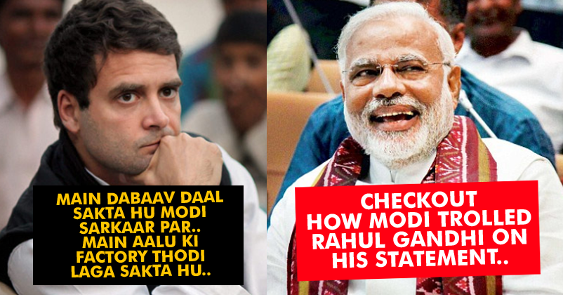 Modi’s Epic Troll On RaGa’s Potato Factory Comment Is Taking Internet By Storm! You’ll Go ROFL