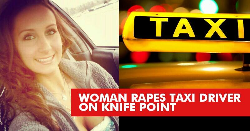 Woman Rapes Taxi Driver On Knife Point After Robbing $32 From Him! Check Out Details!