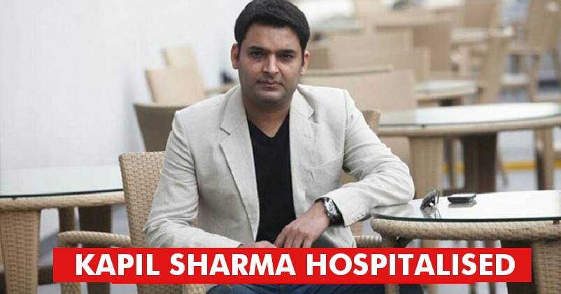Kapil Sharma Admitted To Hospital! Here’s What We Know So Far!